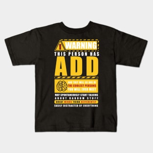 WARNING THIS PERSON HAS ADD Kids T-Shirt